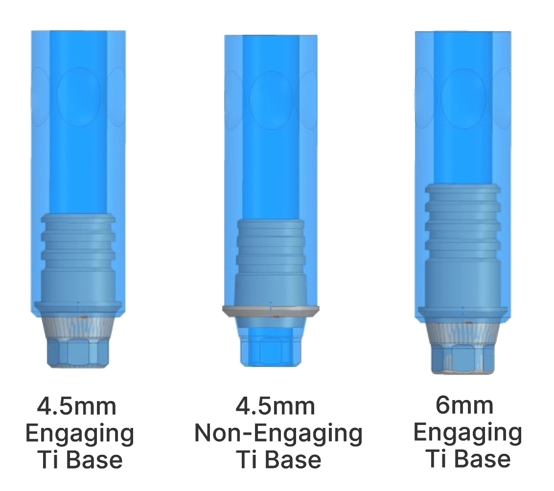 4.5mm Engaging Ti Base 4.5mm Non-Engaging Ti Base 6mm Engaging Ti Base